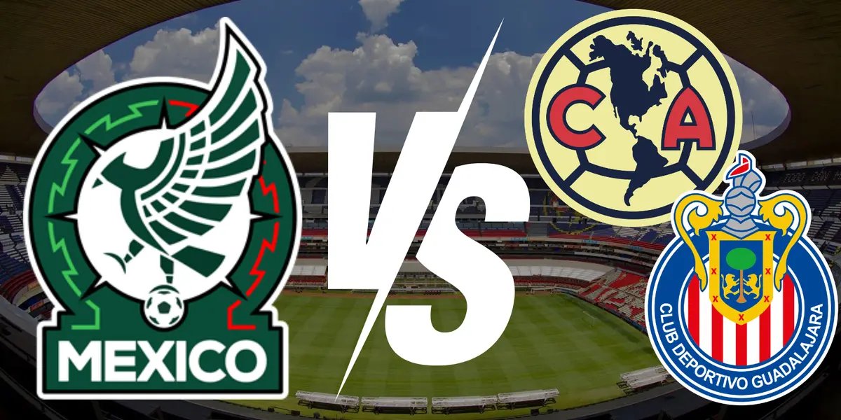 ¿América vs Selección Mexicana o Chivas vs Selección Mexicana? Esto podría ser una realidad